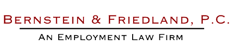 Bernstein & Friedland, P.C. An Employment Law Firm